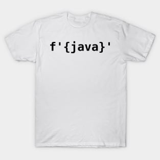Python > Java F-Strings T-Shirt